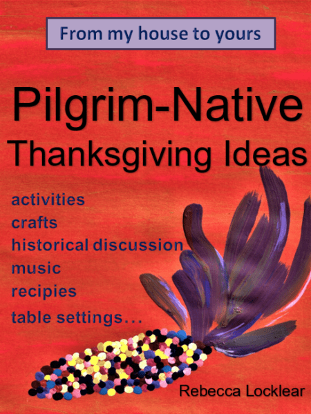 Pilgrim-Native Thanksgiving Ideas (1621, today)