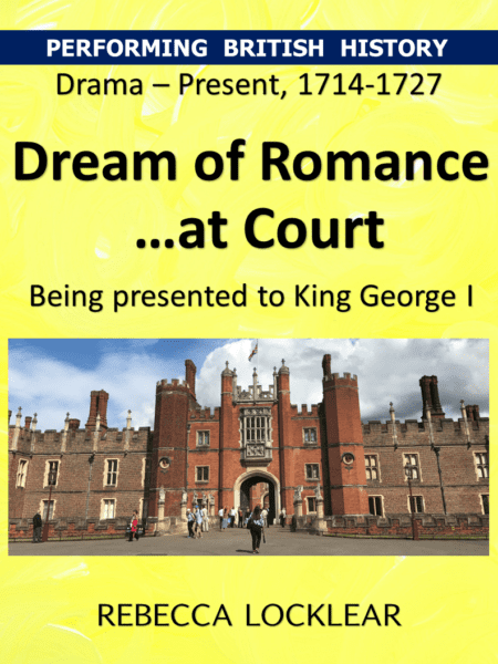 Dream of Romance…at Court (1714+)