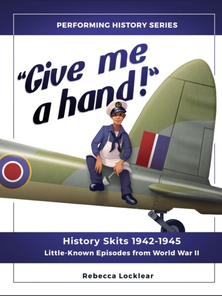 “Give me a hand!” History Skits 1942-1945